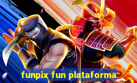 funpix fun plataforma